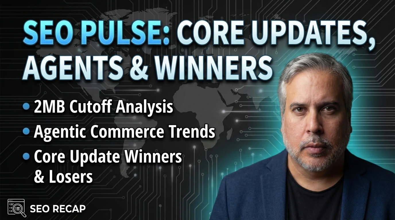 SEO Pulse: Googlebot's 2MB Cutoff, the Agentic Commerce Arms Race, and Who Won the March Core Update